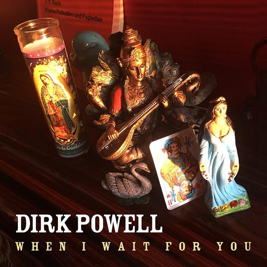 When I Wait For You - CD Audio di Dirk Powell