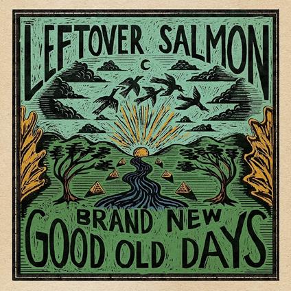 Brand New Good Old Days - Vinile LP di Leftover Salmon