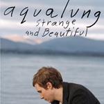 Aqualung - Strange & Beautiful