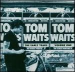 The Early Years vol.1 - CD Audio di Tom Waits