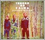Electric Willow - CD Audio di Tenors of Kalma