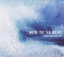 Where the Sea Breaks - CD Audio di Makiko Hirabayashi