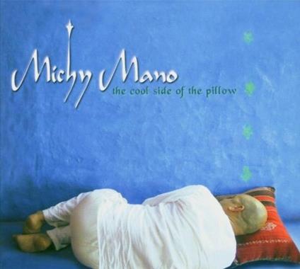 The Cool Side of the Pillow - CD Audio di Michy Mano