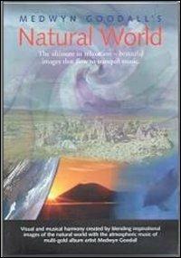 Medwyn Goodall. Natural World (DVD) - DVD di Medwyn Goodall