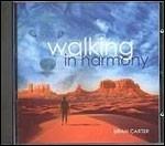 Walking in Harmony - CD Audio di Brian Carter