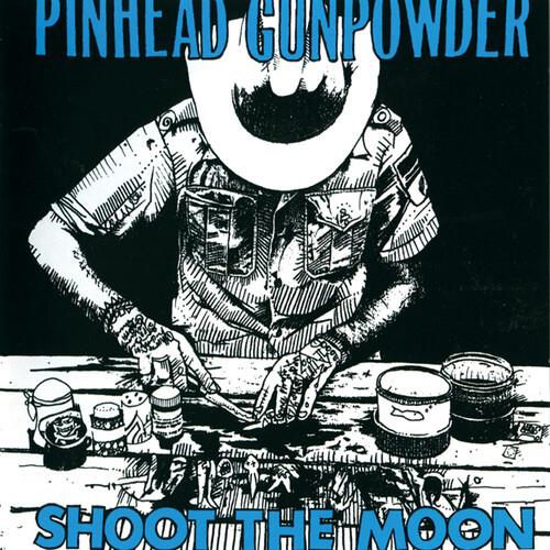 Shoot The Moon - Vinile LP di Pinhead Gunpowder