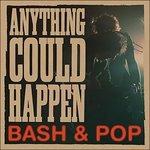 Anything Could Happen - Vinile LP di Bash & Pop