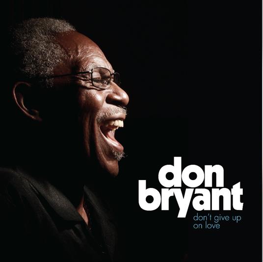 Don't Give Up on Love - CD Audio di Don Bryant