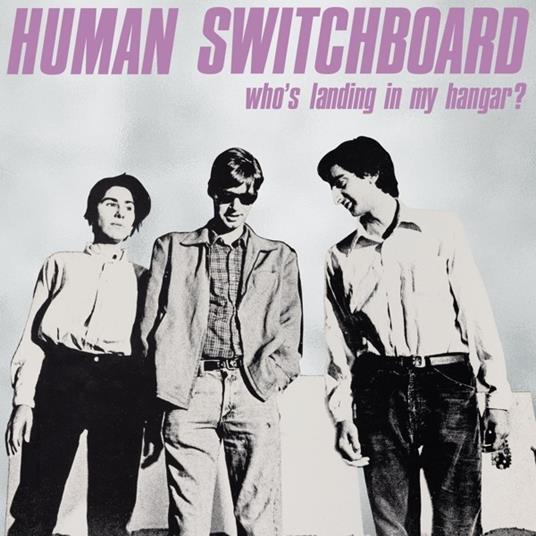 Who's Landing in My Hangar? (Coloured Vinyl) - Vinile LP di Human Switchboard