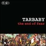 The End of Fear - CD Audio di Tarbaby