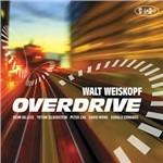 Overdrive - CD Audio di Walt Weiskopf