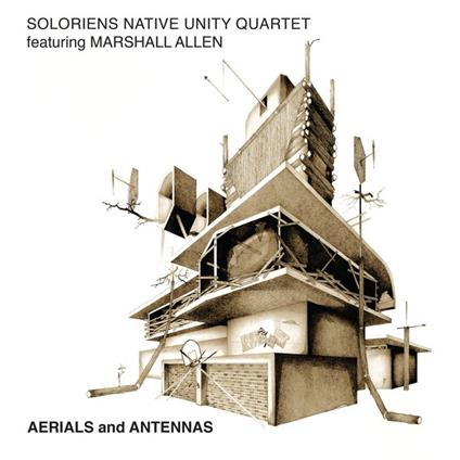 Aerials and Antennas - Vinile LP di Soloriens Native Unity Quartet