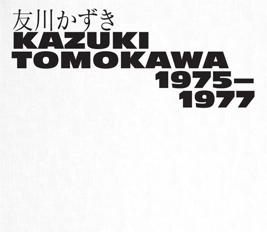 Kazuki Tomokawa 1975-1977 - CD Audio di Kazuki Tomokawa