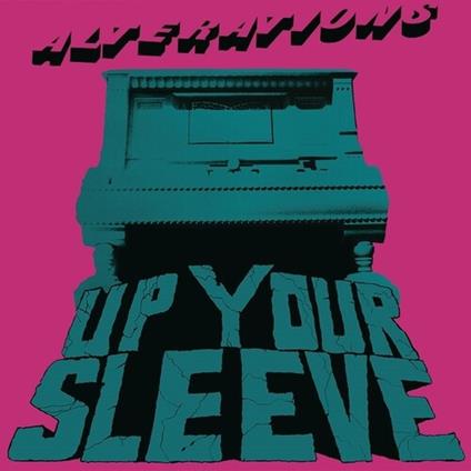 Up Your Sleeve - Vinile LP di Alterations