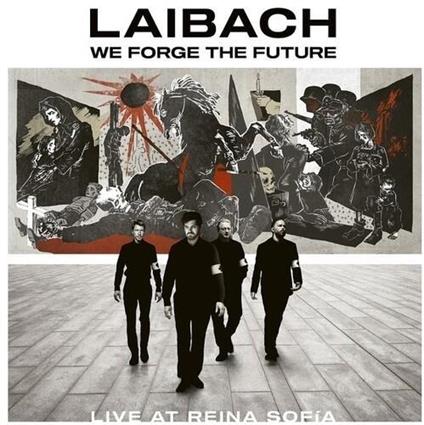 We Forge The Future. Live At Reina Sofia - CD Audio di Laibach