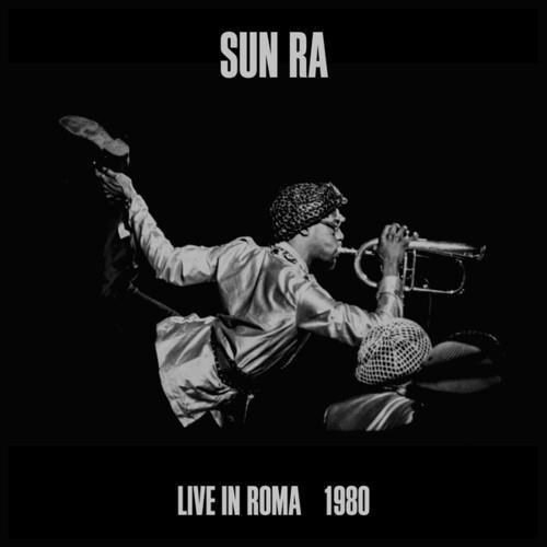 Live In Roma 1980 - CD Audio di Sun Ra