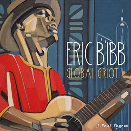 Global Griot - CD Audio di Eric Bibb