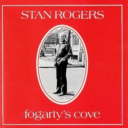 Fogarty's Cove (Digipack) - CD Audio di Stan Rogers