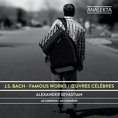 Opere famose (Trascrizioni per fisarmonica) - CD Audio di Johann Sebastian Bach,Alexander Sevastian