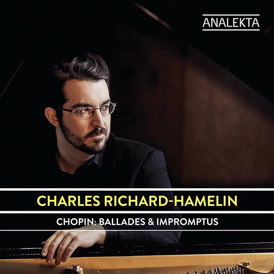 Charles Richard-Hamelin: Chopin: Ballades & Impromptus - CD Audio