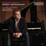 Trio - Quintetto con pianoforte / Concerto per violino, pianoforte e quartetto - CD Audio di Ernest Chausson,André Matthieu,Quartetto Alcan,Alain Lefevre,David Lefèvre