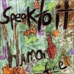 Speak to it - CD Audio di Human Feel