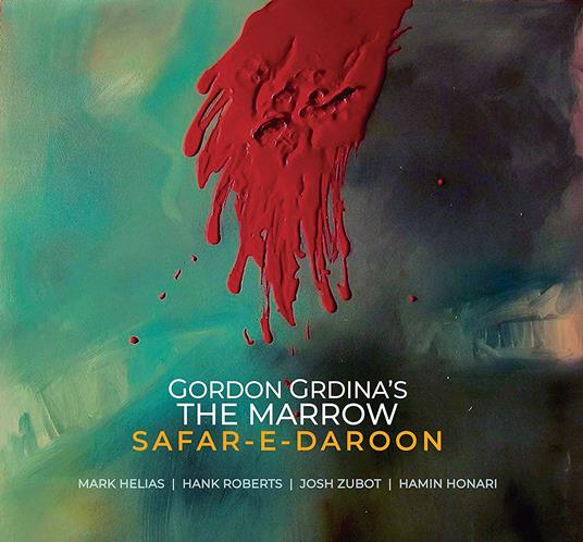 Safar-e-Daroon - CD Audio di Gordon Grdina's the Marrow