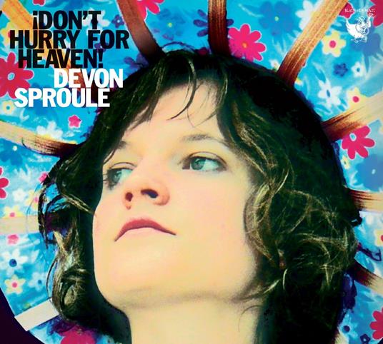 I Don't Hurry for Heaven - CD Audio di Devon Sproule