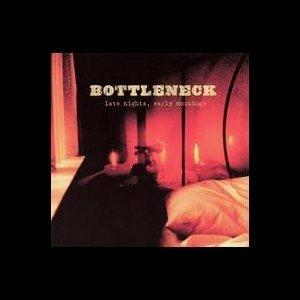 Late Nights, Early Morning - CD Audio di Bottleneck