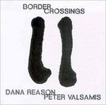 Border Crossing - CD Audio di Pete Valsamis,Dana Reason