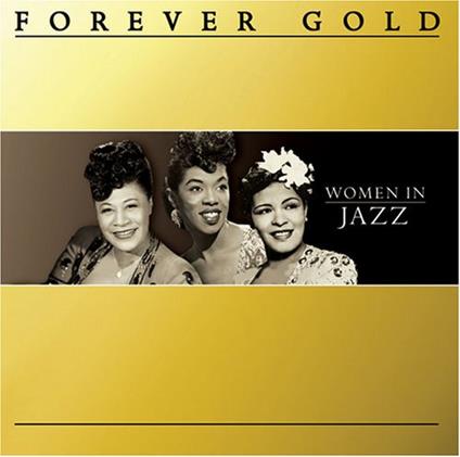 Forever Gold: Women In Jazz - CD Audio