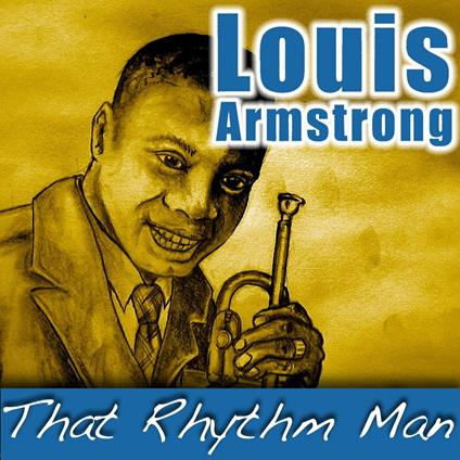 That Rhythm Man - CD Audio di Louis Armstrong