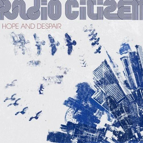 Hope & Despair - CD Audio di Radio Citizen