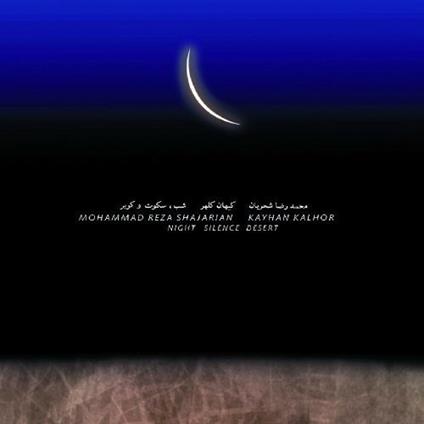 Night Silence Desert - CD Audio di Mohammad Reza Shadjarian