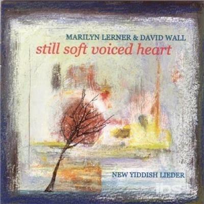 Still Soft New Yiddish - CD Audio di Marilyn Lerner,David Wall