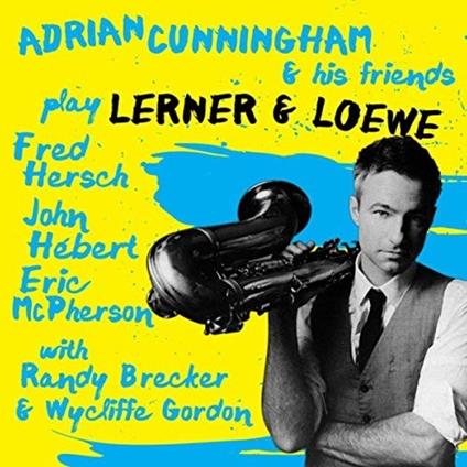 Play Lerner & Loewe - CD Audio di Adrian Cunningham