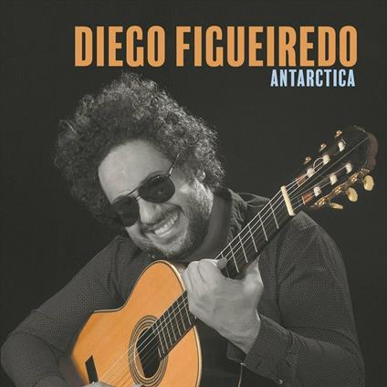 Antarctica - CD Audio di Diego Figueiredo