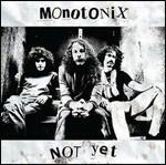 Not Yet - Vinile LP di Monotonix