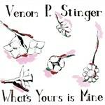 What's Yours is Mine - Vinile LP di Venom P. Stinger