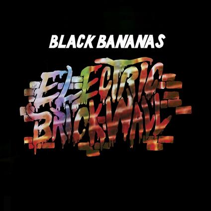 Electric Brick Walls - CD Audio di Black Bananas