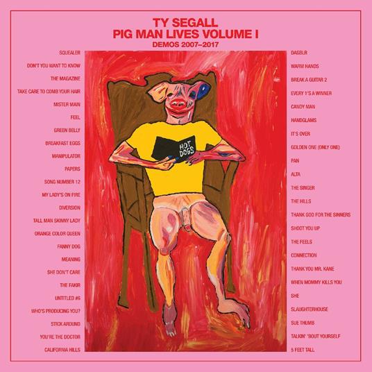 Pig Man Lives vol.1 Demos 2007-2017 - Vinile LP di Ty Segall