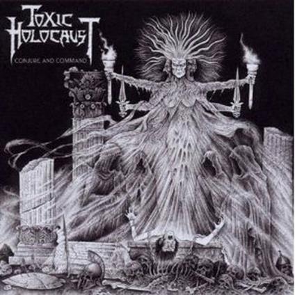 Conjure and Command - CD Audio di Toxic Holocaust