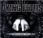 Infatuation with Malevolence - CD Audio di Dying Fetus