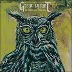 The Trouble of Being Born - CD Audio di Great Tyrant