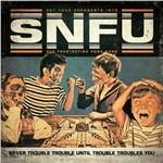 Never Trouble Trouble - CD Audio di SNFU