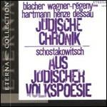 Juedische Chronik / Aus Juedische Volkspoesie - CD Audio di Dmitri Shostakovich,Hans Werner Henze,Karl Amadeus Hartmann,Boris Blacher,Radio Symphony Orchestra Lipsia,Thomas Sanderling