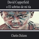 David Copperfield o el Sobrino de Mi Tía