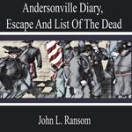 Andersonville Diary, Escape and List of the Dead