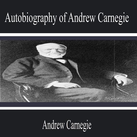 Autobiography of Andrew Carnegie