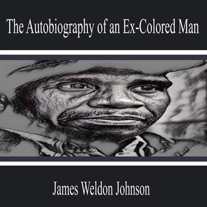 The Autobiography of an Ex-Colored Man